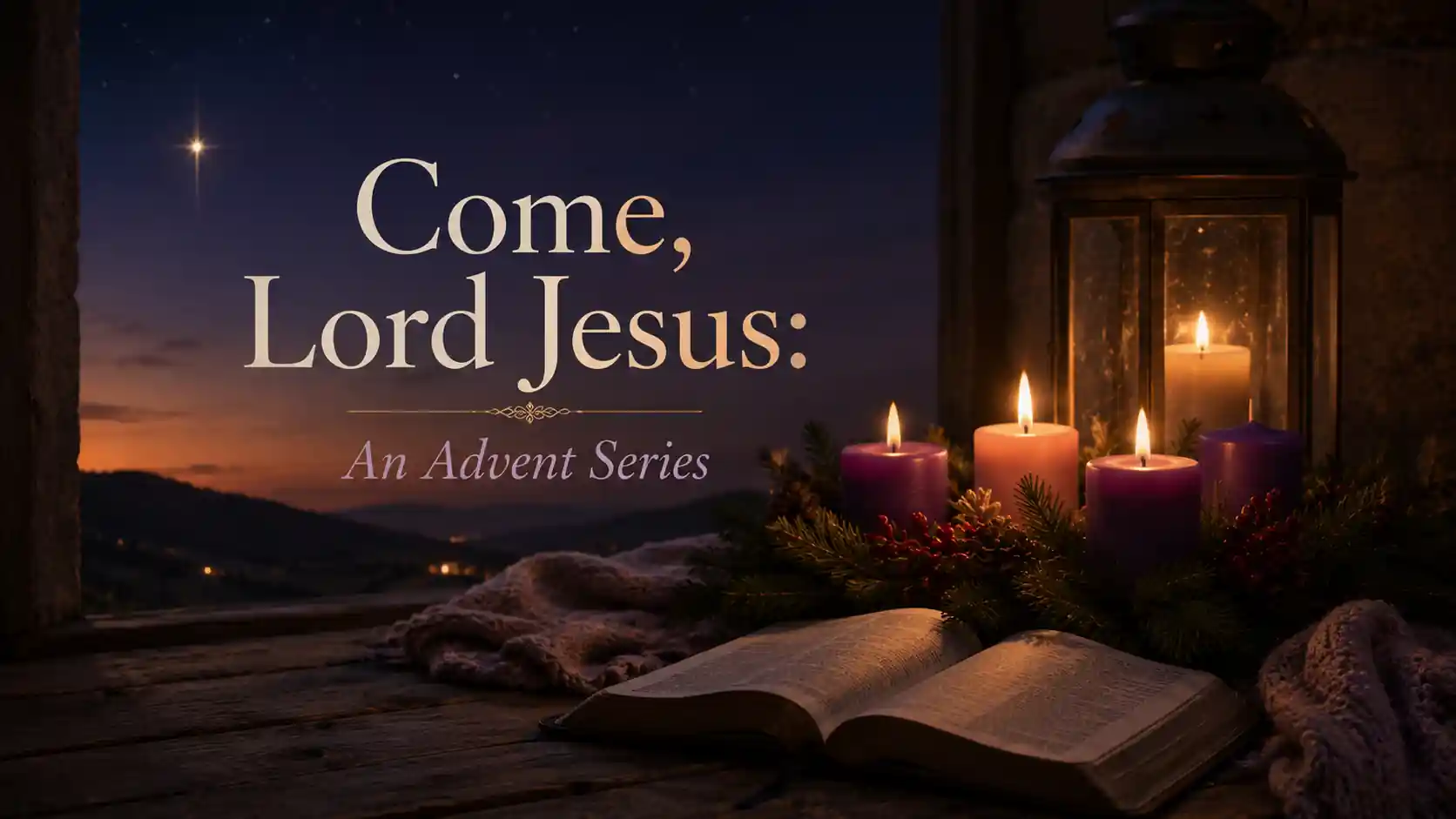 Come, Lord Jesus: An Advent Series